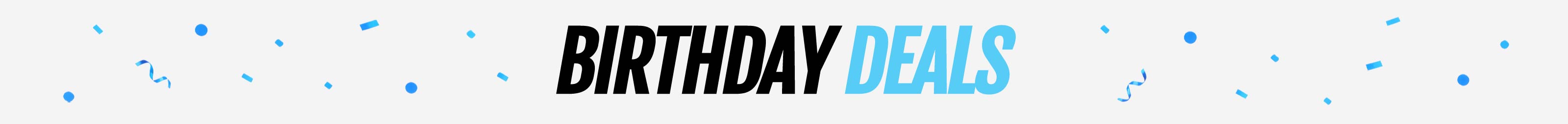 Text graphic reading "BIRTHDAY DEALS" with blue confetti on a light gray background