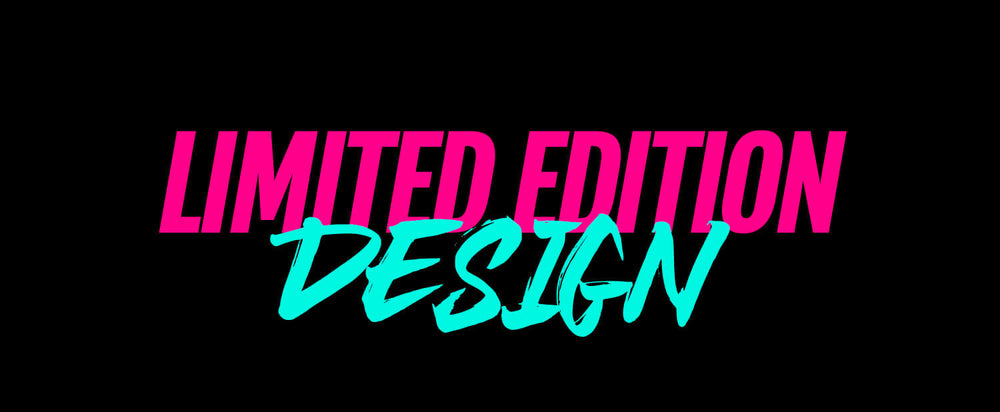 Text graphic with the words 'LIMITED EDITION' in pink and 'DESIGN' in turquoise on a black background