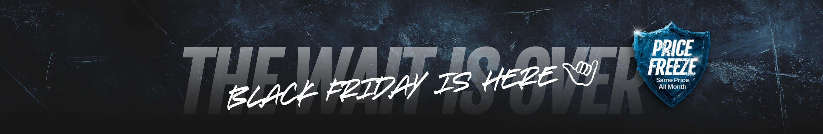 Text graphic announcing Black Friday deals with phrases 'The Wait is Over' and 'Price Freeze